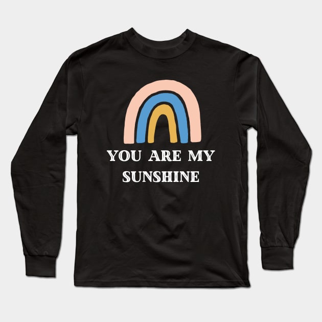 You Are My Sunshine Long Sleeve T-Shirt by Kraina